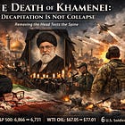 The Death of Khamenei: Decapitation Is Not Collapse