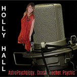 ASK Holly Hall-LifeCoach-Clairvoyant Master Astrologer