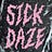 Sick Daze