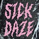 Sick Daze