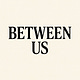Between Us