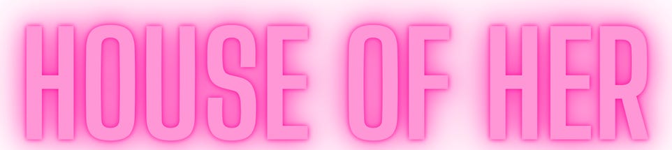 HOUSE OF HER 