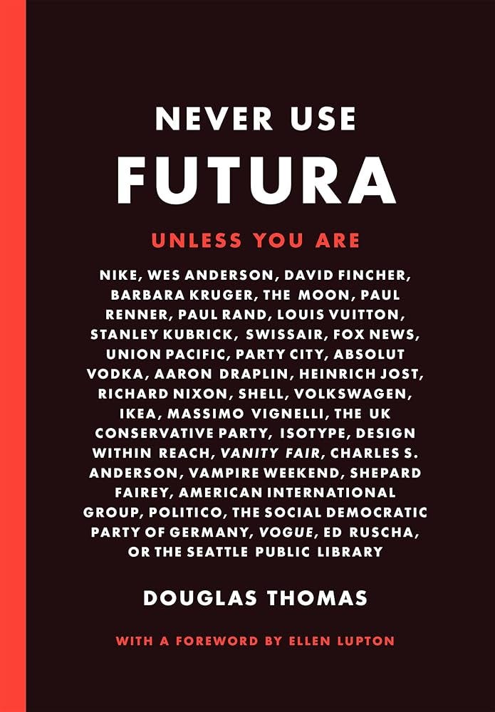 Never Use Futura - Kindle edition by Thomas, Douglas, Lupton, Ellen. Arts &  Photography Kindle eBooks @ Amazon.com.
