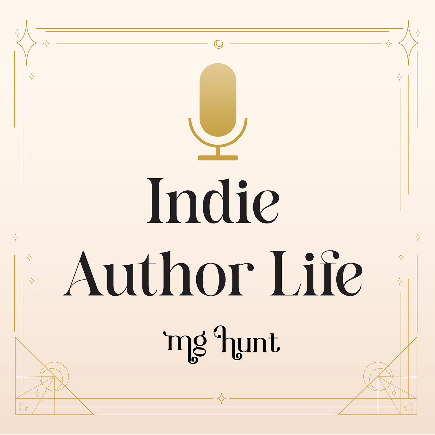A beige graphic with gold geometric borders featuring a gold microphone icon at the top. Below it, the title “Indie Author Life” appears in an elegant serif font, with “mg hunt” written underneath in a smaller ornate script. A beige graphic with gold geometric borders featuring a gold microphone icon at the top. Below it, the title “Indie Author Life” appears in an elegant serif font, with “mg hunt” written underneath in a smaller ornate script.