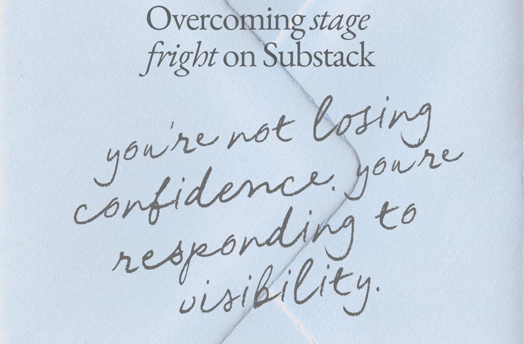 Substack stage fright (what shifted when my writing started being seen)