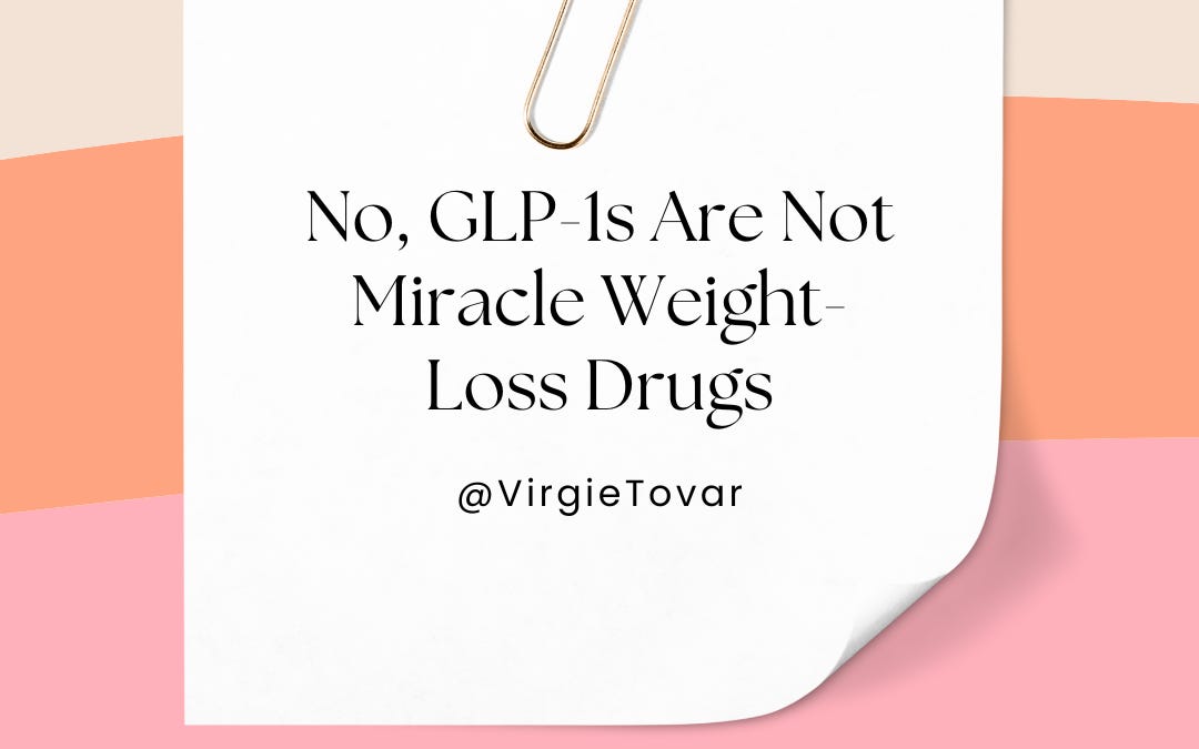 No, GLP-1s Are Not Miracle Weight-Loss Drugs No, GLP-1s Are Not Miracle Weight-Loss Drugs