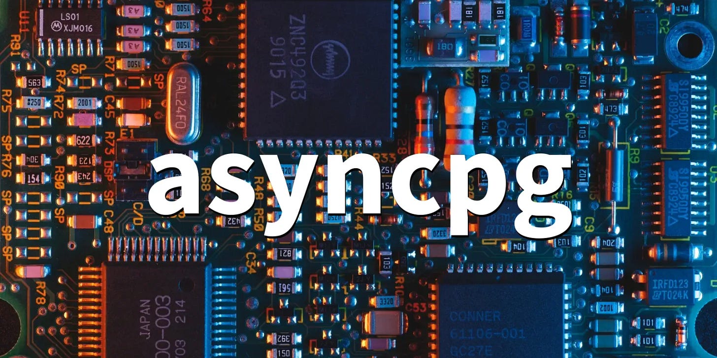 asyncpg 0.29.0 - An asyncio PostgreSQL driver - PythonFix.com asyncpg 0.29.0 - An asyncio PostgreSQL driver - PythonFix.com