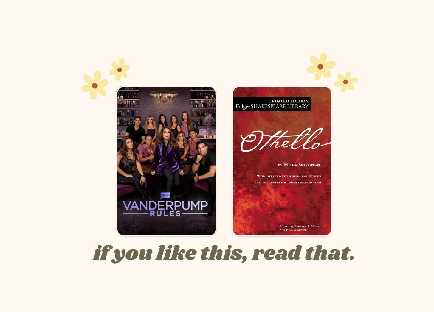 If you like Vanderpump Rules read Othello.