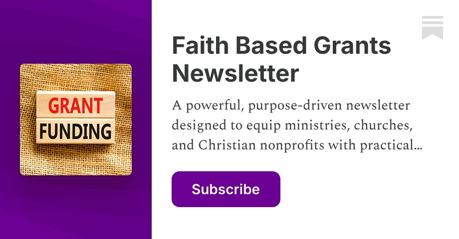 Faith Based Grants Newsletter | Queen | Substack