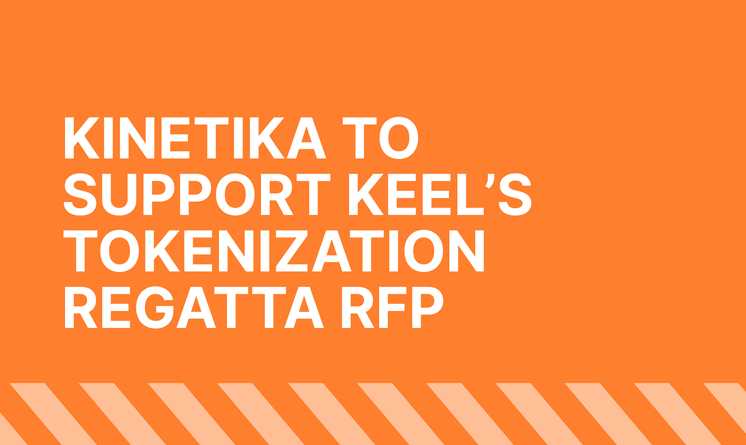 Kinetika to supports Keel's Tokenization Regatta RFP