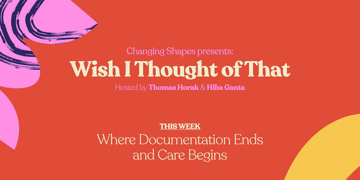 EP 13: Where Documentation Ends and Care Begins – Wish I Thought of That