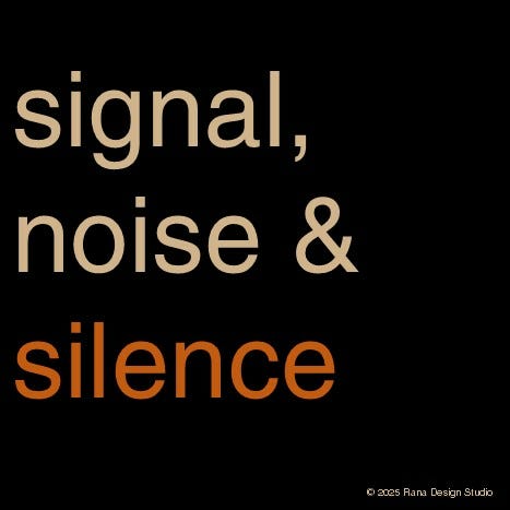 signal, noise & silence