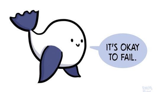 It's okay to…Fail – Its Okay, Right? Right!