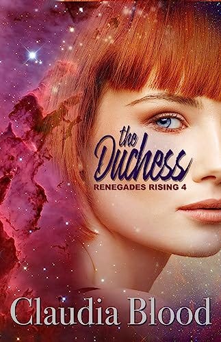 The Duchess: A thrilling science fantasy prequel (Renegades Rising) by [Claudia Blood]