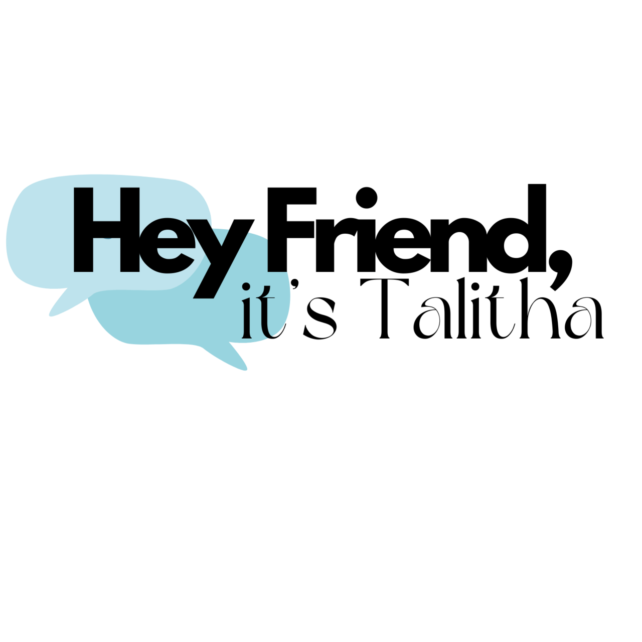 Hey Friend, it's Talitha logo