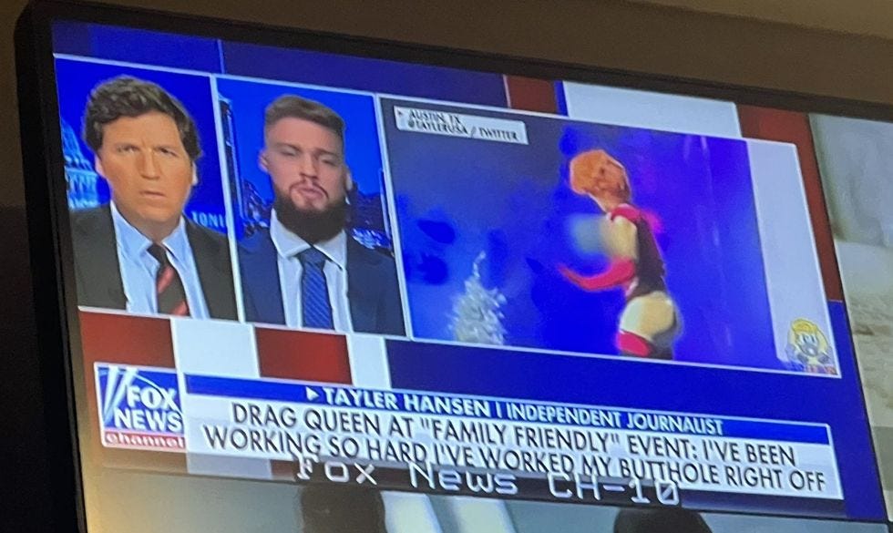 Fox chyron: 'Drag queen at "family friendly" event: I've been working so hard I've worked my butthole right off' Fox chyron: 'Drag queen at "family friendly" event: I've been working so hard I've worked my butthole right off'