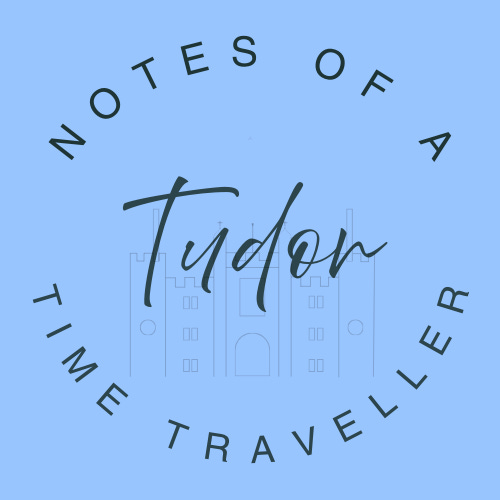 Notes of a Tudor Time Traveller