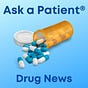 Ask a Patient® Health News: Drugs & Treatments