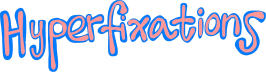 hyperfixations