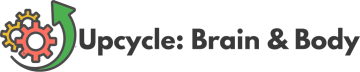 Upcycle: Brain & Body