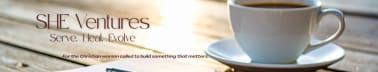 SHE Ventures:  from Mess to Message