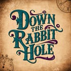 Down the Rabbit Hole