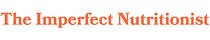 The Imperfect Nutritionist