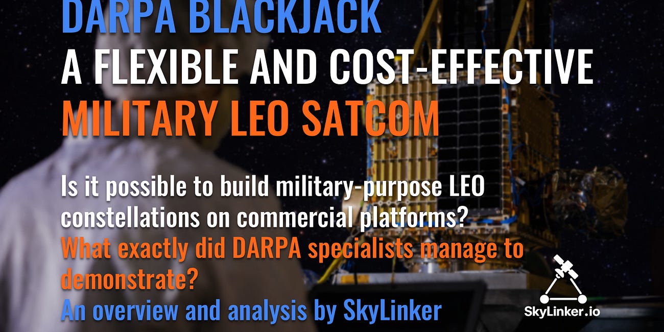 DARPA Blackjack: A Flexible and Cost-Effective Military LEO SatCom