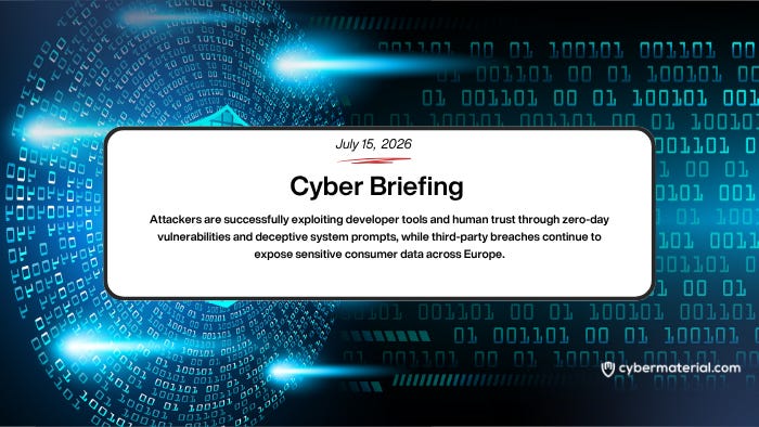 Cyber Briefing for July 15, 2026 – CyberMaterial