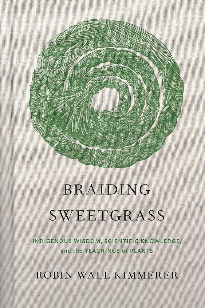 Braiding Sweetgrass: Indigenous Wisdom, Scientific Knowledge and the  Teachings of Plants