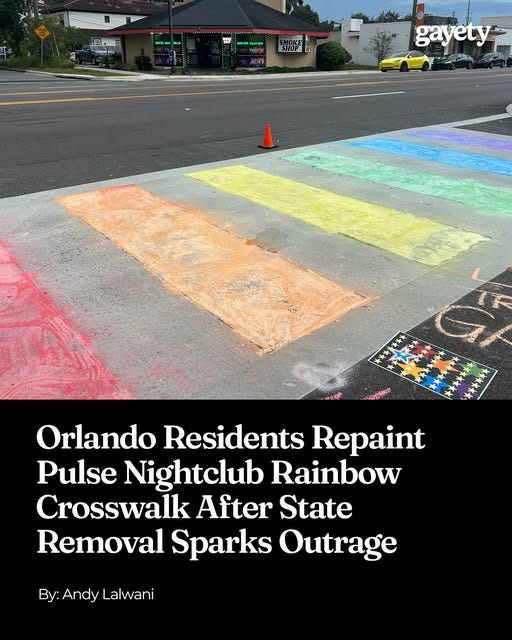May be an image of text that says 'コ: 特電量 SHOP gayety 2a新2 Orlando Residents Repaint Pulse Nightclub Rainbow Crosswalk After State Removal Sparks Outrage By: Andy Lalwani'