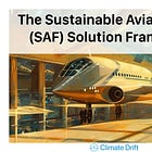 The Sustainable Aviation Fuel (SAF) Solution Framework