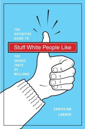 Stuffwhitepeoplelike Stuffwhitepeoplelike