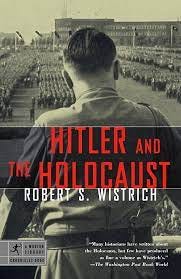 Hitler and the Holocaust (Modern Library Chronicles): Wistrich, Robert S.: 9780812968637: Amazon.com: Books Hitler and the Holocaust (Modern Library Chronicles): Wistrich, Robert S.: 9780812968637: Amazon.com: Books