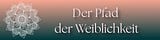 Der Pfad der Weiblichkeit
