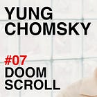 Doomscroll: Yung Chomsky