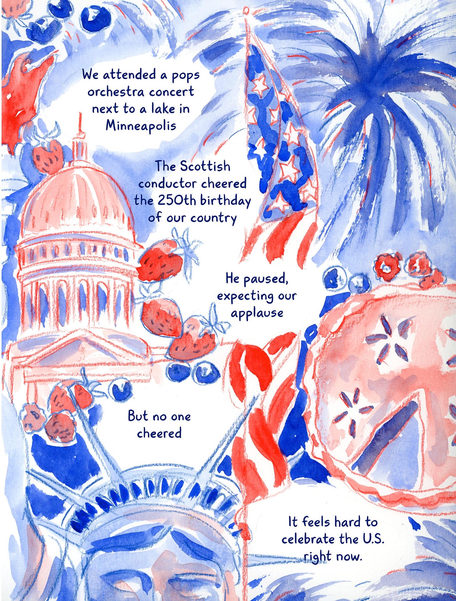 K. Woodman-Maynard, diary comic. Fourth of July America. Text reads: “We attended a pops orchestra concert next to a lake in Minneapolis. The Scottish conductor cheered the 250th birthday of our country. He paused expecting our applause, but no one cheered. It feels hard to celebrate the US right now.” 