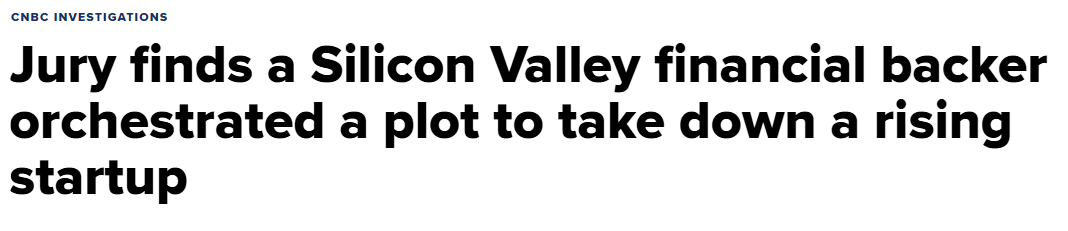 Screenshot of a CNBC headline about a jury finding a Silicon Valley investor plotted to take down a startup.
