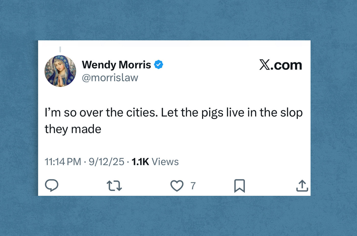 A social media post by Wendy Morris that reads: “I’m so over the cities. Let the pigs live in the slop they made.”