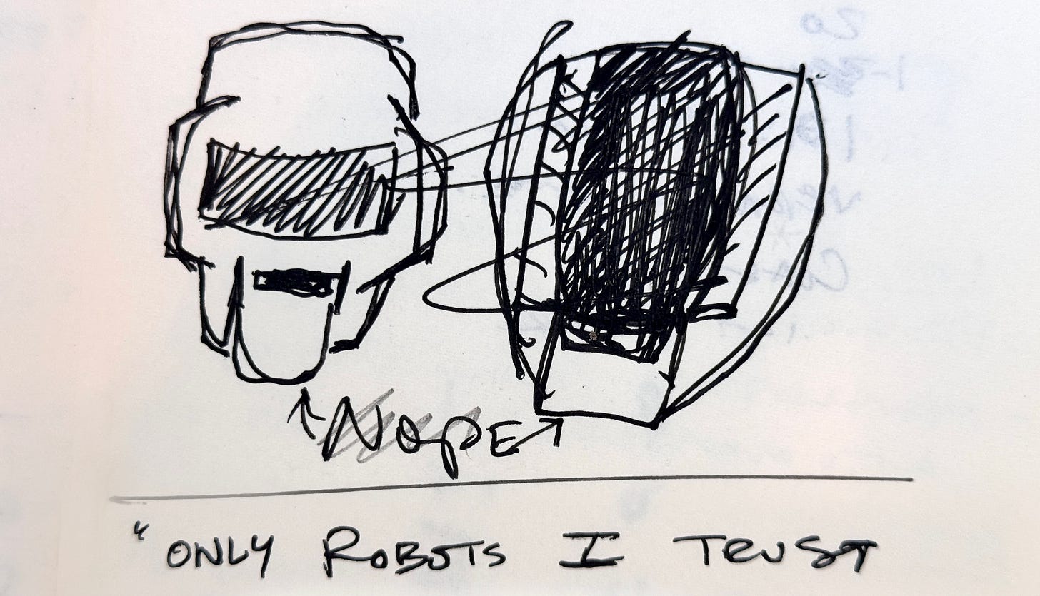 A rudimentary sketch of a design idea featuring the Daft Punk helmets with the phrase "only robots i trust" and the word NOPE written on the image because I didn't like it.