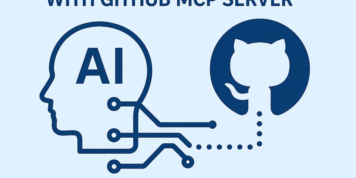 Setting Up the GitHub MCP Server - by Suraj Anand