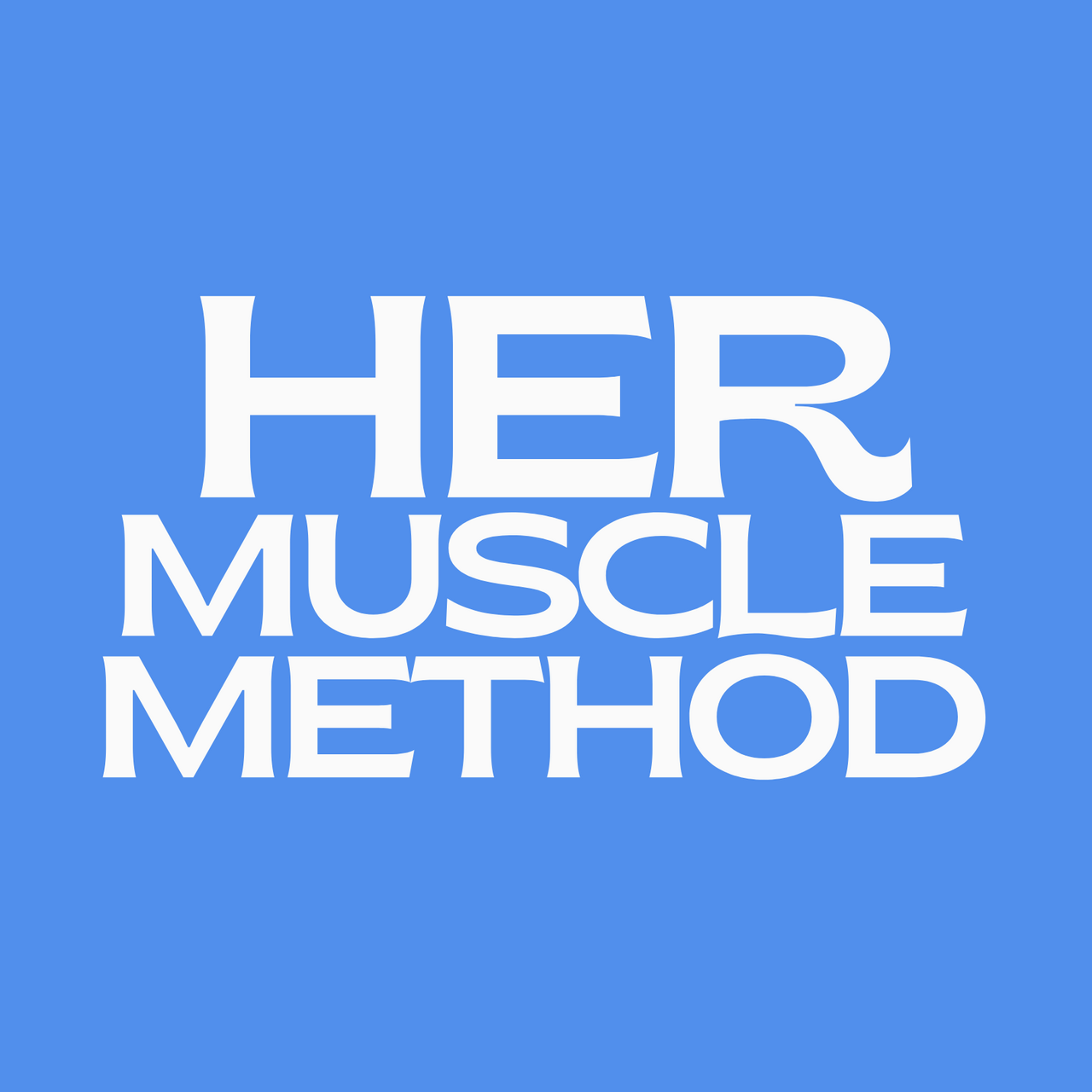 Her Muscle Method ™