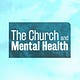 The Church and Mental Health