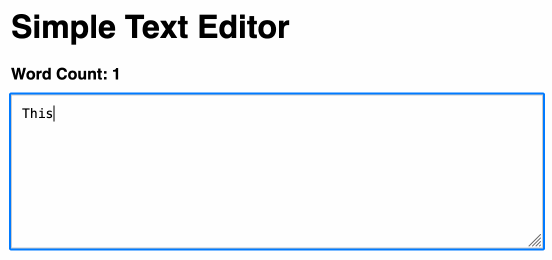 Animated demo - a simple textarea, I type text in it and a word count updates above. Animated demo - a simple textarea, I type text in it and a word count updates above.
