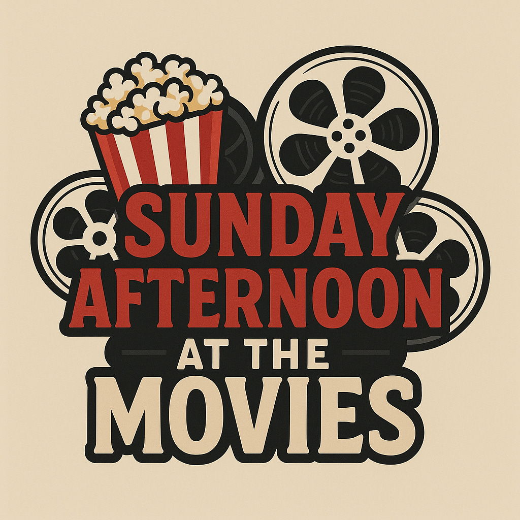 Sunday Afternoon at the Movies