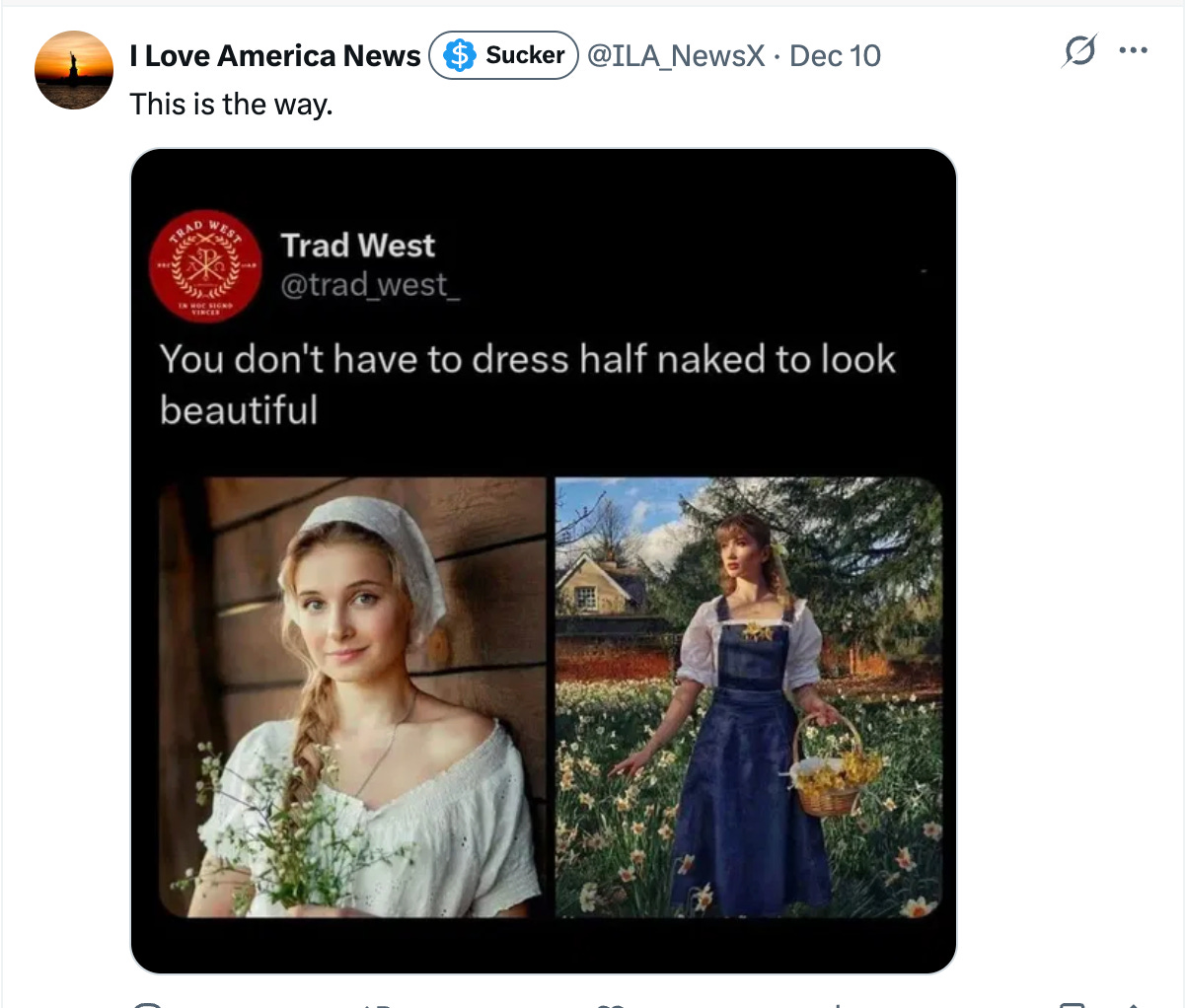 creepy tweet from I Love America News screenshotting a tweet from Trad West reading "You don't have to dress half naked to be beautiful" featuring pictures of AI milkmaids, I guess. creepy tweet from I Love America News screenshotting a tweet from Trad West reading "You don't have to dress half naked to be beautiful" featuring pictures of AI milkmaids, I guess.