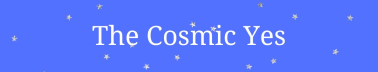 The Cosmic Yes