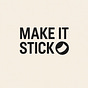 Make It Stick