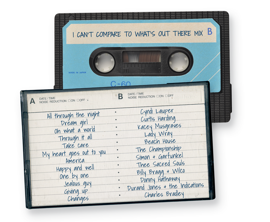 I Can't Compare to What's Out There Mix Tape
