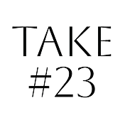 23rd Take
